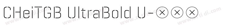 CHeiTGB UltraBold U字体转换 CHeiTGB UltraBold U字体转换